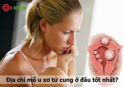 Địa chỉ mổ u xơ tử cung ở đâu tốt nhất? Hết bao nhiêu tiền?