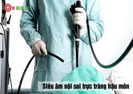 Khám trực tràng ở đâu tốt? Siêu âm nội soi trực tràng hậu môn