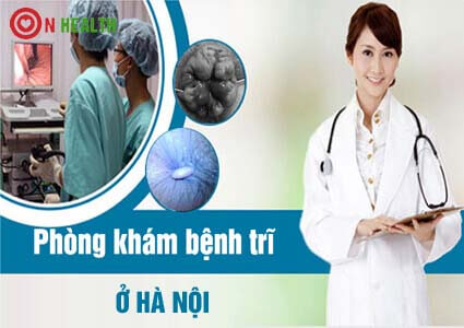 Top 10 phòng khám, bệnh viện khám Trĩ tốt uy tín ở Hà Nội