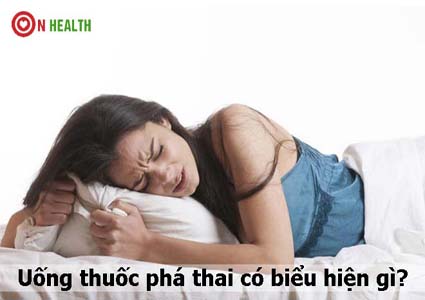 Sau khi uống thuốc phá thai có biểu hiện gì là bình thường?