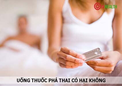 Uống thuốc phá thai có hại không? Lời khuyên của bác sĩ