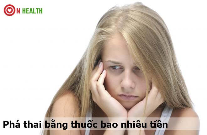 Phá thai bằng thuốc bao nhiêu tiền Phá thai bằng thuốc bao nhiêu tiền